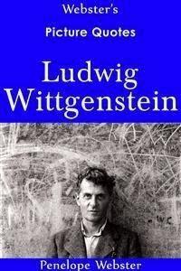 Webster's Ludwig Wittgenstein Picture Quotes - Penelope Webster - E-Book