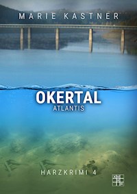 Okertal-Atlantis - Marie Kastner - E-Book