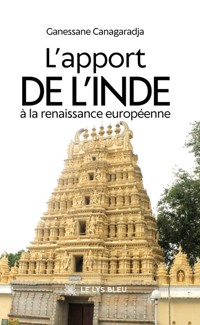 L’apport de l’Inde à la renaissance européenne - Ganessane Canagaradja - E-Book