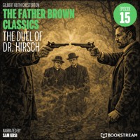 The Duel of Dr. Hirsch (The Father Brown Classics, Episode 15) - G.K. Chesterton - Hörbuch