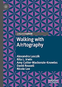 Walking with A/r/tography - Alexandra Lasczik - E-Book