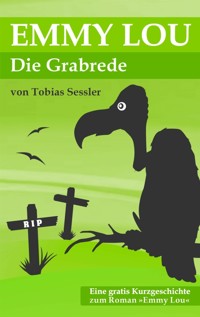 Emmy Lou - Die Grabrede - Tobias Sessler - kostenlos E-Book