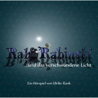 Ralf Rabinski, Folge 3: Ralf Rabinski ...und das verschwundene Licht (Ungekürzt) - Ulrike Rank - Hörbuch