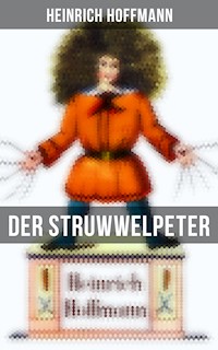 Der Struwwelpeter - Heinrich Hoffmann - E-Book