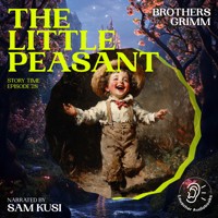 The Little Peasant (Story Time, Episode 28) - Brothers Grimm - Hörbuch