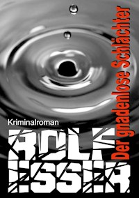 Der gnadenlose Schlächter - Rolf Esser - E-Book
