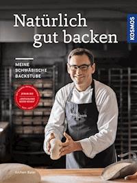 Natürlich gut backen - Jochen Baier - E-Book