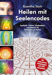 Heilen mit Seelencodes - Roswitha Stark - E-Book