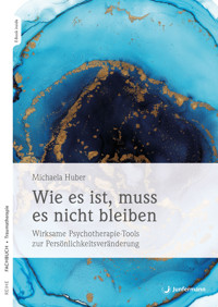 Wie es ist, muss es nicht bleiben - Michaela Huber - E-Book