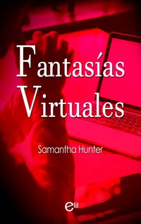 Fantasías virtuales - Samantha Hunter - E-Book