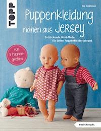Puppenkleidung nähen aus Jersey - Ina Andresen - E-Book