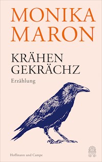 Krähengekrächz - Monika Maron - E-Book