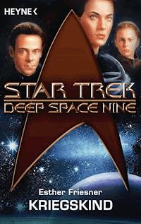Star Trek - Deep Space Nine: Kriegskind - Esther M. Friesner - E-Book