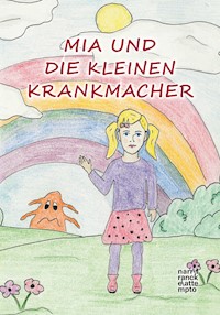 Mia und die kleinen Krankmacher -  - kostenlos E-Book