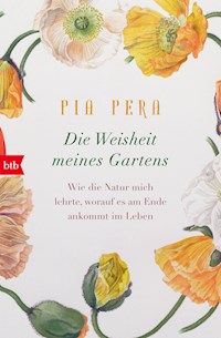 Die Weisheit meines Gartens - Pia Pera - E-Book