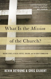 What Is the Mission of the Church? - Kevin DeYoung - E-Book