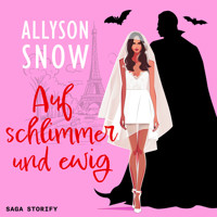 Auf schlimmer und ewig - Allyson Snow - Hörbuch