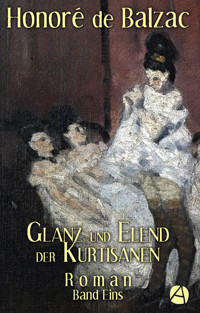 Glanz und Elend der Kurtisanen. Band Eins - Honore de Balzac - kostenlos E-Book