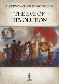 The Eve of Revolution - Algernon Charles Swinburne - E-Book