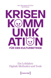 Krisenkommunikation für den Kulturbetrieb - Karin Bjerregaard Schlüter - E-Book