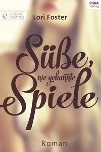Süße, nie gekannte Spiele - Lori Foster - E-Book
