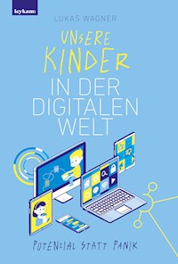 Unsere Kinder in der digitalen Welt - Lukas Wagner - E-Book