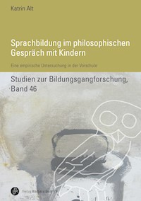 Sprachbildung im philosophischen Gespräch mit Kindern - Katrin Alt - E-Book