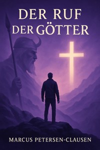 Der Ruf der Götter – Ein innerer Kampf - Marcus PC Petersen - Clausen - E-Book