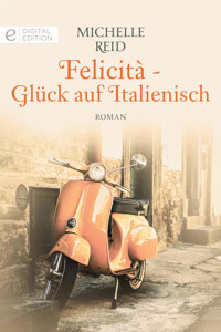 Felicità - Glück auf Italienisch - Michelle Reid - E-Book