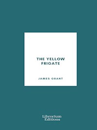 The Yellow Frigate - James Grant - E-Book
