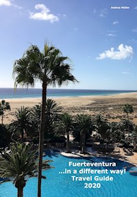 Fuerteventura ...in a different way! Travel Guide 2020 - Andrea Müller - E-Book
