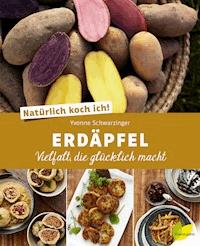 Natürlich koch ich! Erdäpfel - Yvonne Schwarzinger - E-Book