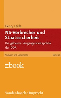 NS-Verbrecher und Staatssicherheit - Henry Leide - E-Book