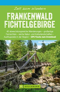 Bruckmann Wanderführer: Zeit zum Wandern Frankenwald Fichtelgebirge - Benedikt Grimmler - E-Book