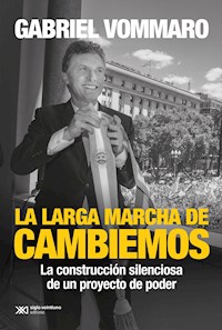 La larga marcha de Cambiemos - Gabriel Vommaro - E-Book