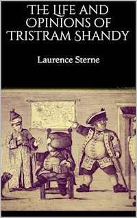 The Life and Opinions of Tristram Shandy - Laurence  Sterne - E-Book