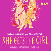 She Gets the Girl - Rachael Lippincott - Hörbuch