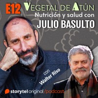 Psicología y alimentación, con Walter Riso E12. Vegetal de atún. Nutrición y salud con Julio Basulto - Julio Basulto - Hörbuch