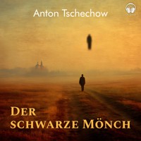 Der schwarze Mönch - Anton Tschechow - Hörbuch