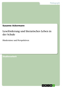 Leseförderung und literarisches Leben in der Schule - Susanne Ackermann - E-Book