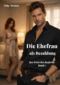 Die Ehefrau als Bezahlung - Toby Weston - E-Book