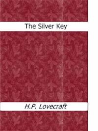 The Silver Key - H. P. Lovecraft - E-Book