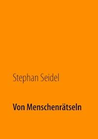 Von Menschenrätseln - Stephan Seidel - E-Book