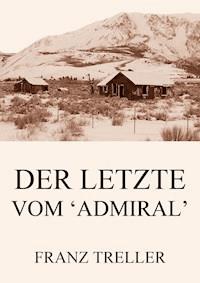 Der Letzte vom 'Admiral' - Franz Treller - E-Book