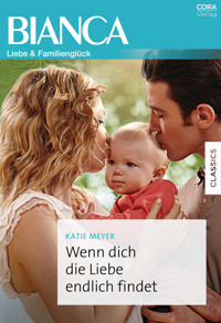 Wenn dich die Liebe endlich findet - Katie Meyer - E-Book