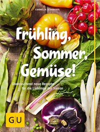 Frühling, Sommer, Gemüse! - Cornelia Schinharl - E-Book