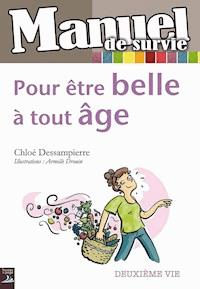 Pour être belle à tout âge - Chloé Dessampierre - E-Book