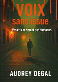 Voix sans issue - Audrey Degal - E-Book