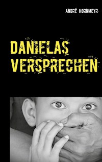 Danielas Versprechen - André Hornmeyr - E-Book