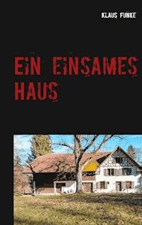 Ein einsames Haus - Klaus Funke - E-Book